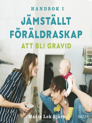 cover image of Handbok i jämställt föräldraskap--Att bli gravid